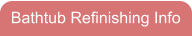 Bathtub Refinishing Info